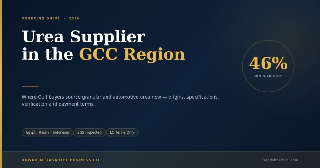 Urea supplier in the GCC region — granular urea sourcing guide, minimum 46% nitrogen, Egypt, Russia and Indonesia origins, SGS inspection and LC payment terms